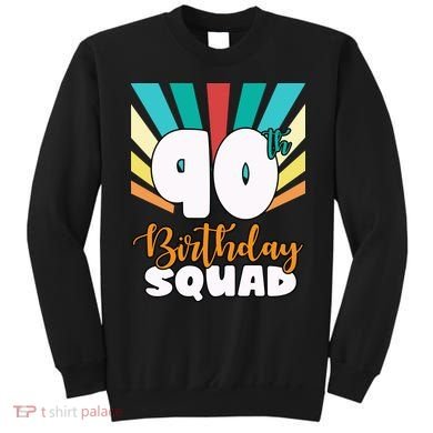 90th Birthday Squad 90 Years Old Sweatshirt