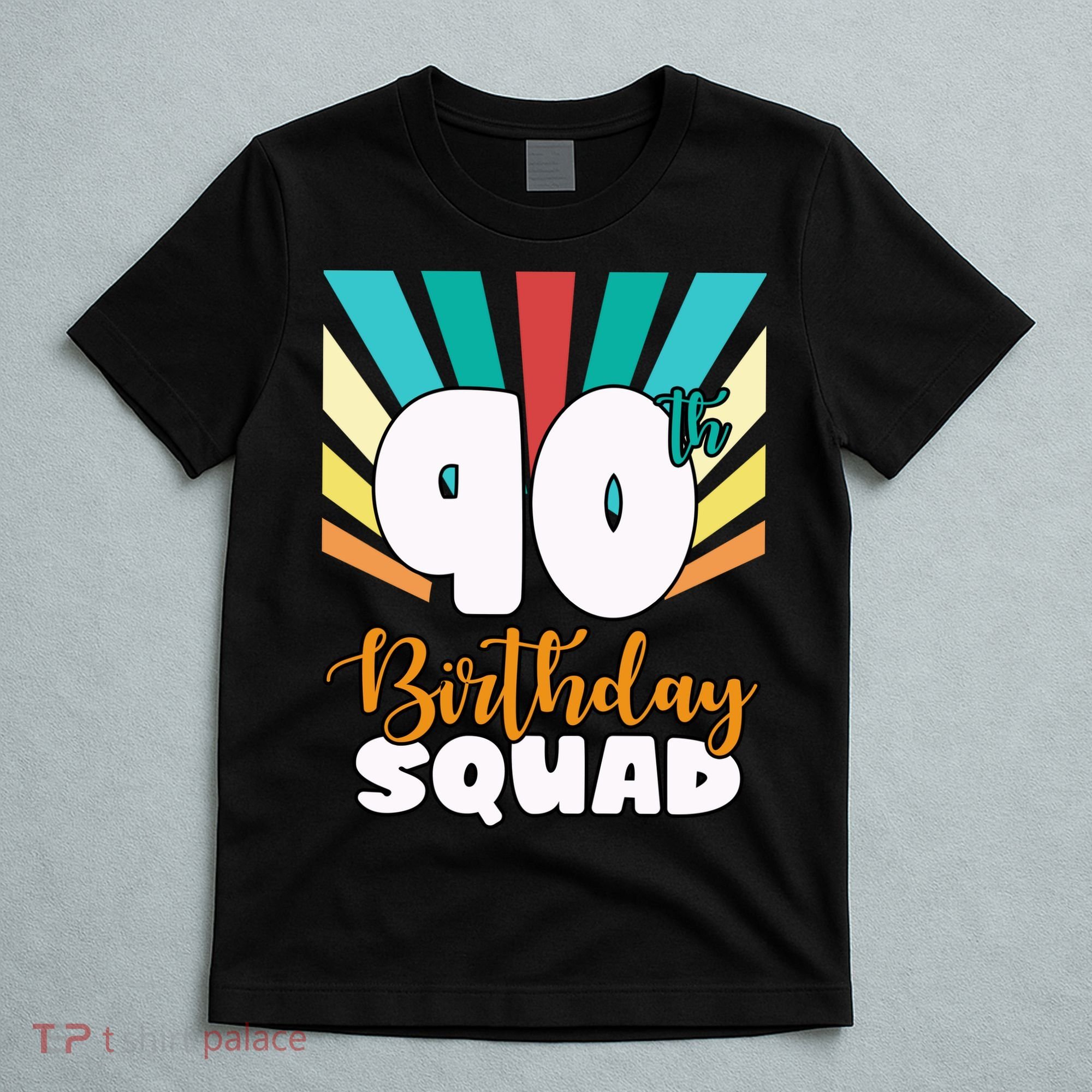 90th Birthday Squad 90 Years Old T-Shirt