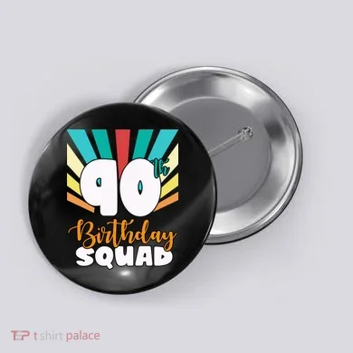 90th Birthday Squad 90 Years Old Button