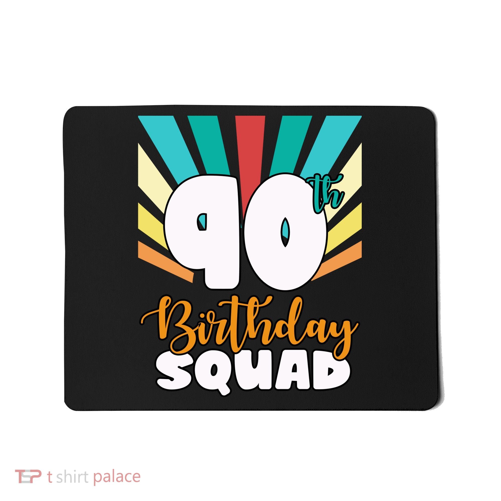 90th Birthday Squad 90 Years Old Mousepad