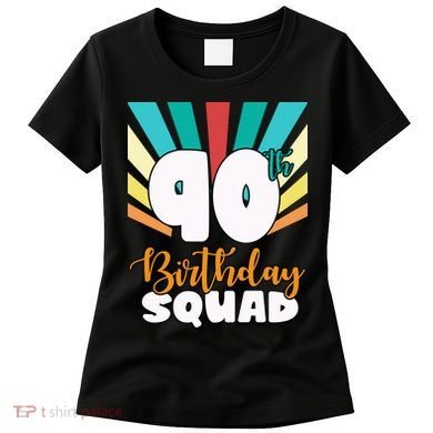 90th Birthday Squad 90 Years Old Women's T-Shirt