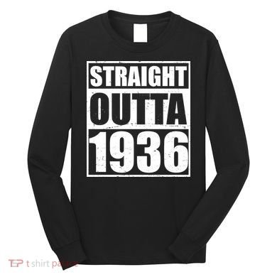90th Birthday Straight Outta 1936 Long Sleeve Shirt