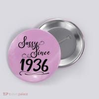 90th Birthday Sassy Since 1936 Button thumb 0