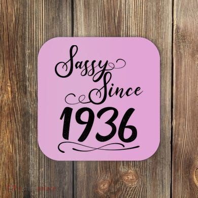 90th Birthday Sassy Since 1936 Coaster