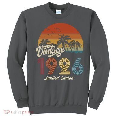97th Birthday Vintage Limited Edition 1926 Sweatshirt