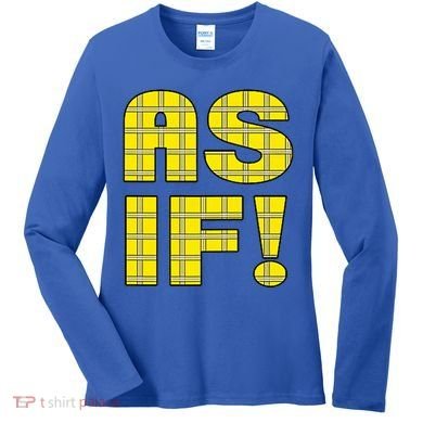 90s Clueless As If! Plaid Ladies Highschool Cult Women's Long Sleeve Shirt