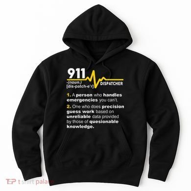 911 Dispatcher Definition Handles Emergencies Dispatch Hoodie