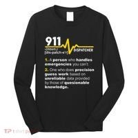 911 Dispatcher Definition Handles Emergencies Dispatch Long Sleeve Shirt thumb 0