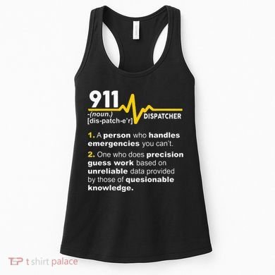 911 Dispatcher Definition Handles Emergencies Dispatch Women's Tank Top