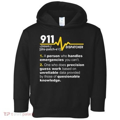 911 Dispatcher Definition Handles Emergencies Dispatch Toddler Hoodie