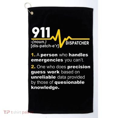 911 Dispatcher Definition Handles Emergencies Dispatch Golf Towel