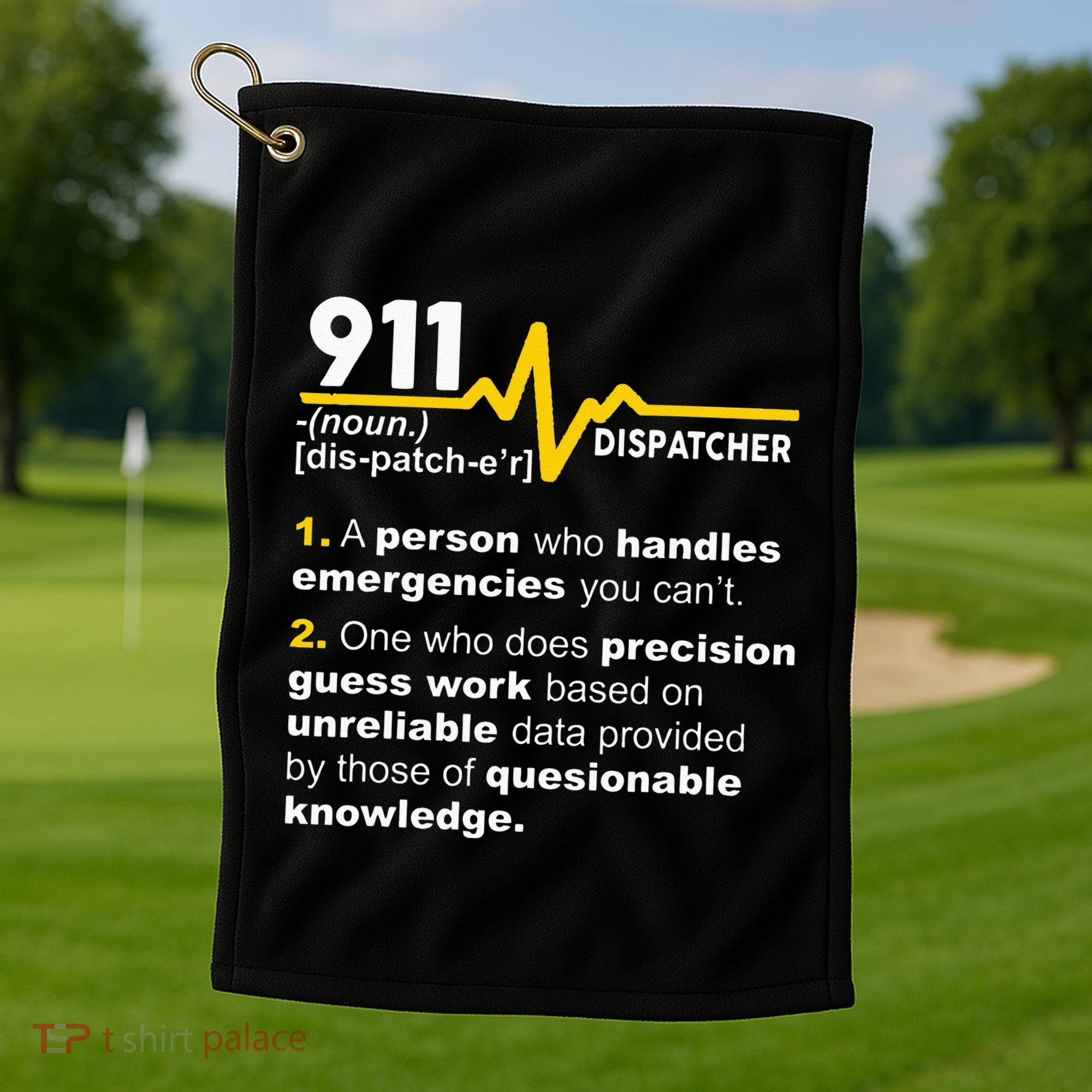 911 Dispatcher Definition Handles Emergencies Dispatch Golf Towel