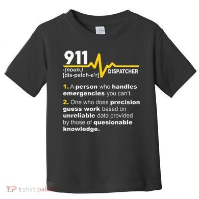 911 Dispatcher Definition Handles Emergencies Dispatch Toddler T-Shirt