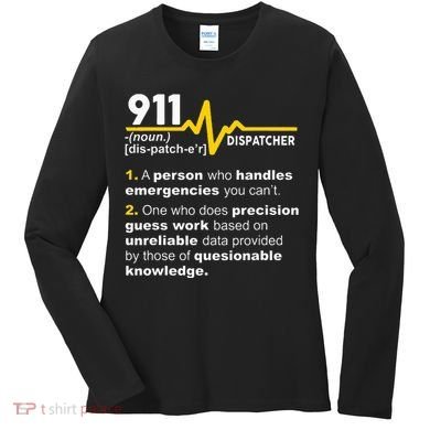 911 Dispatcher Definition Handles Emergencies Dispatch Women's Long Sleeve Shirt