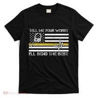 911 Dispatcher Flag Tell Me Your Worst ILl Send The Best T-Shirt thumb 0
