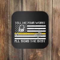 911 Dispatcher Flag Tell Me Your Worst ILl Send The Best Coaster thumb 0