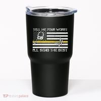 911 Dispatcher Flag Tell Me Your Worst ILl Send The Best Tumbler thumb 0