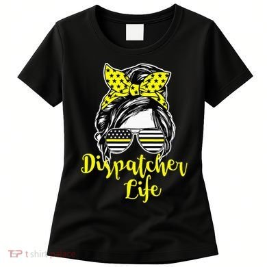 911 Dispatcher Life Female Operator Emergency Women's T-Shirt