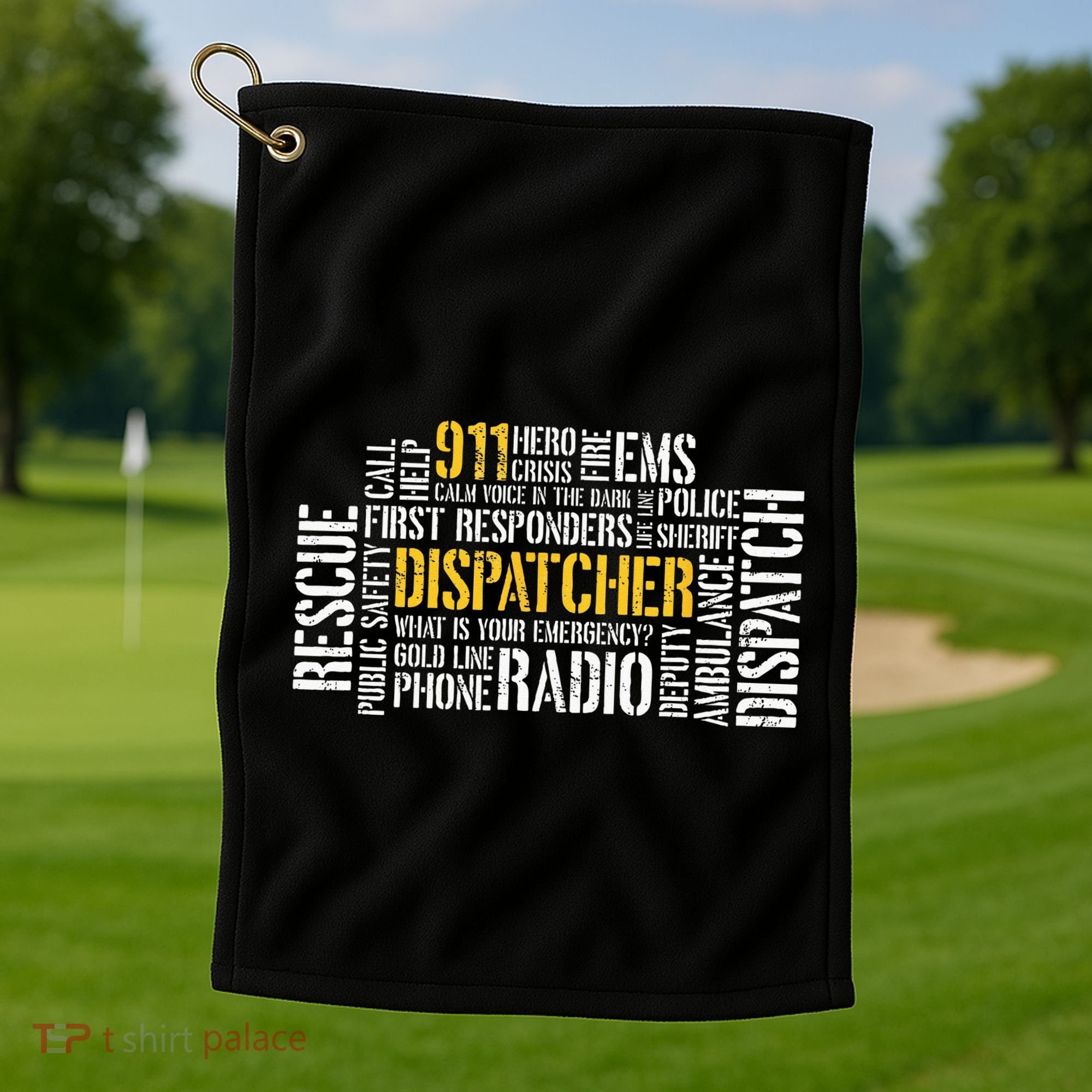 911 Dispatcher Rescue Dispatch EMS Police First Responder Golf Towel