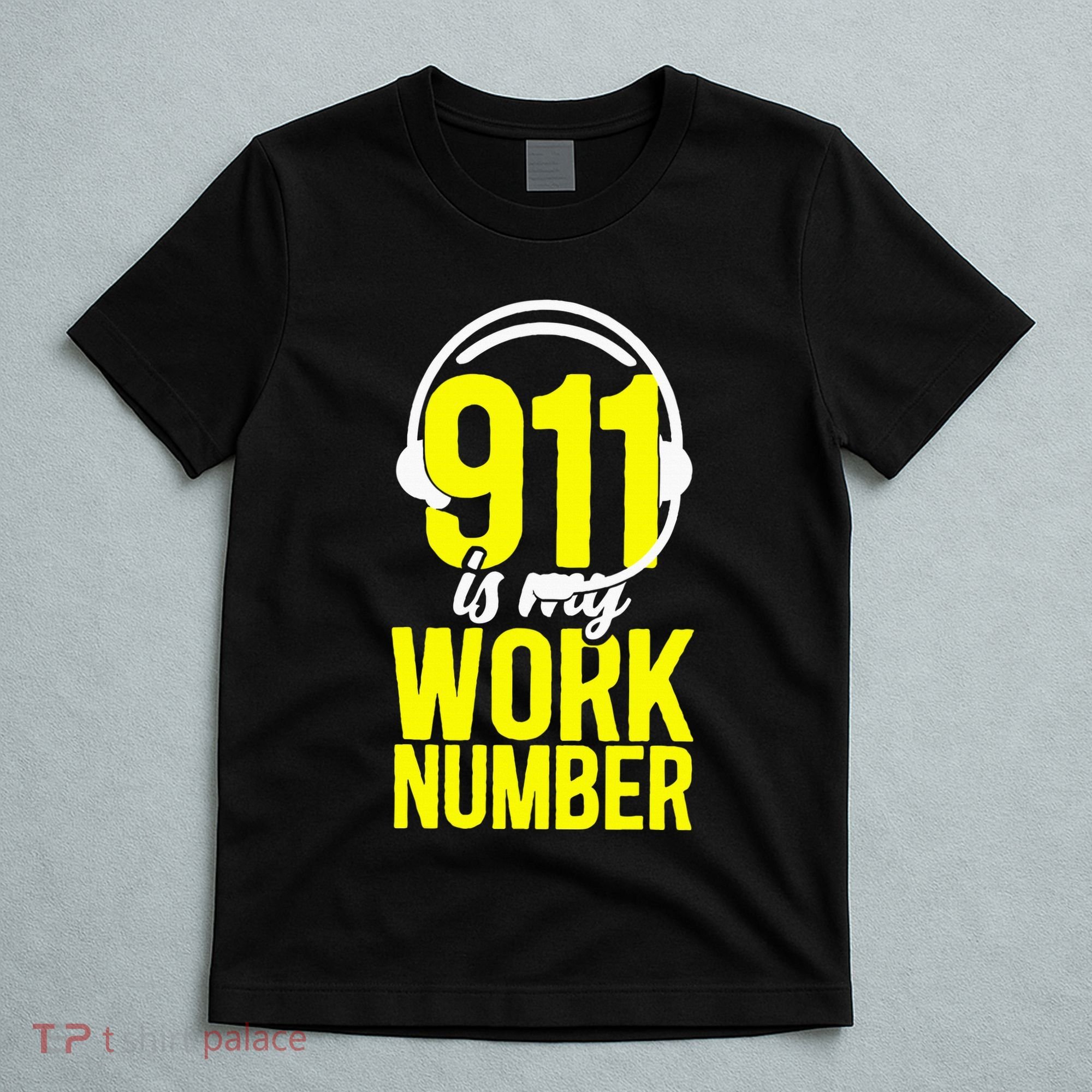 911 Dispatcher Thin Gold Yellow Line 911 Is My Work Number T-Shirt
