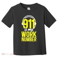 911 Dispatcher Thin Gold Yellow Line 911 Is My Work Number Toddler T-Shirt thumb 0