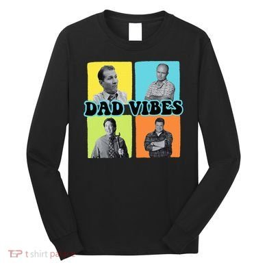 90’S Dad Vibes Funny Dad Life FatherS Day Long Sleeve Shirt