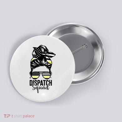 911 Dispatcher Week Dispatch Squad American Flag Messy Bun Button