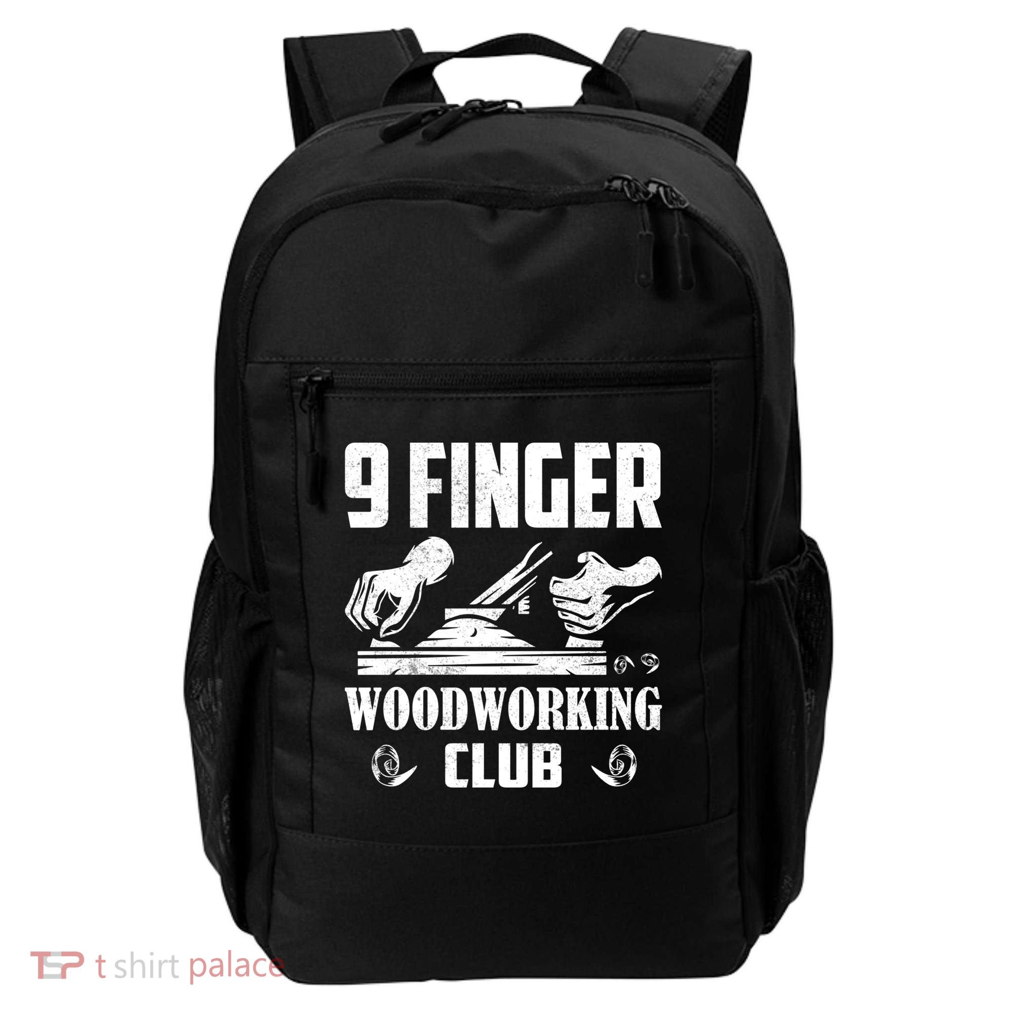 9 Finger Woodworking Club Woodworker Carpenter Gift Backpack