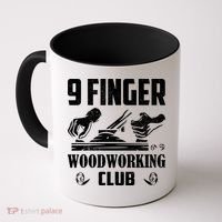 9 Finger Woodworking Club Woodworker Carpenter Gift Coffee Mug thumb 0
