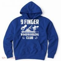 9 Finger Woodworking Club Woodworker Carpenter Gift Hoodie thumb 0