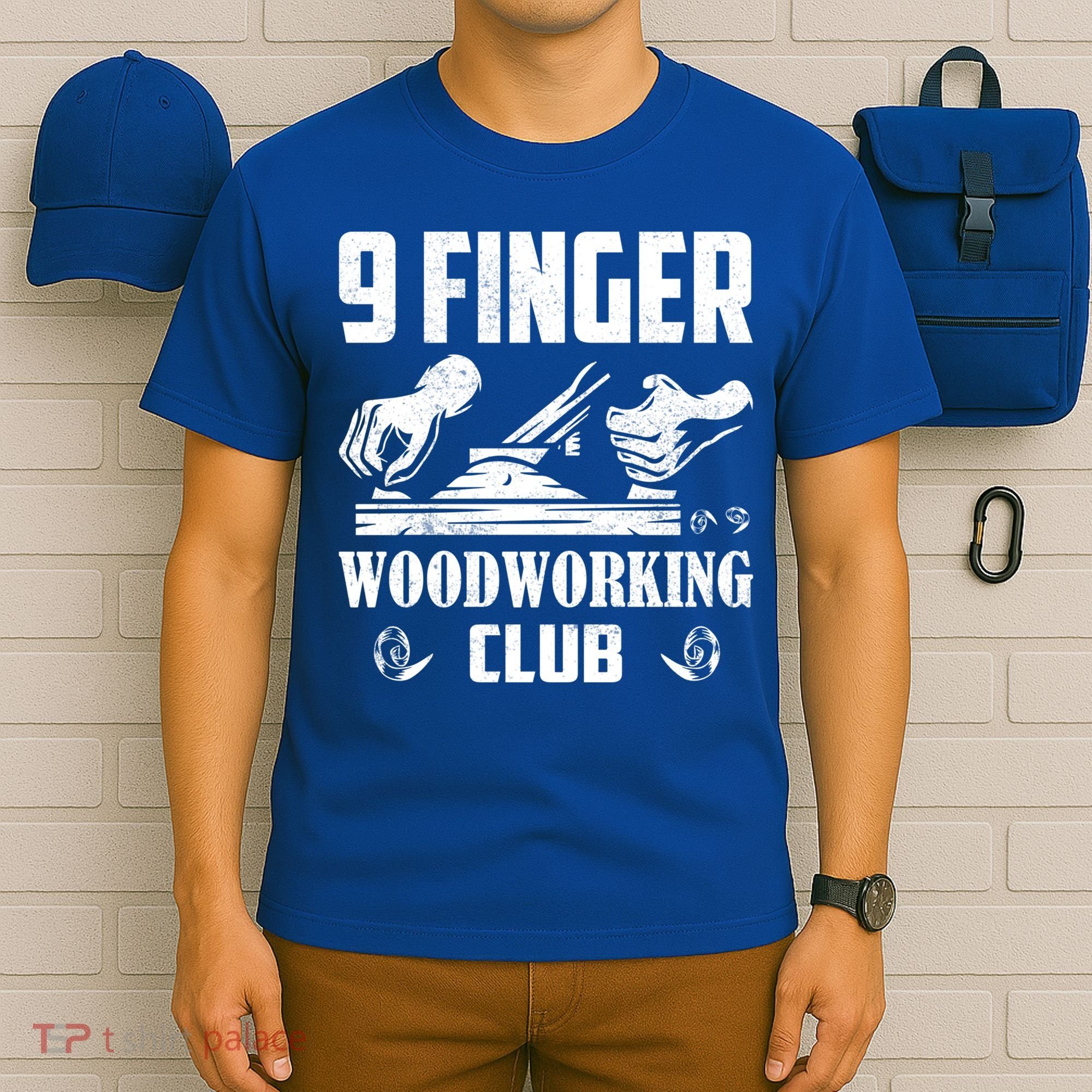 9 Finger Woodworking Club Woodworker Carpenter Gift T-Shirt
