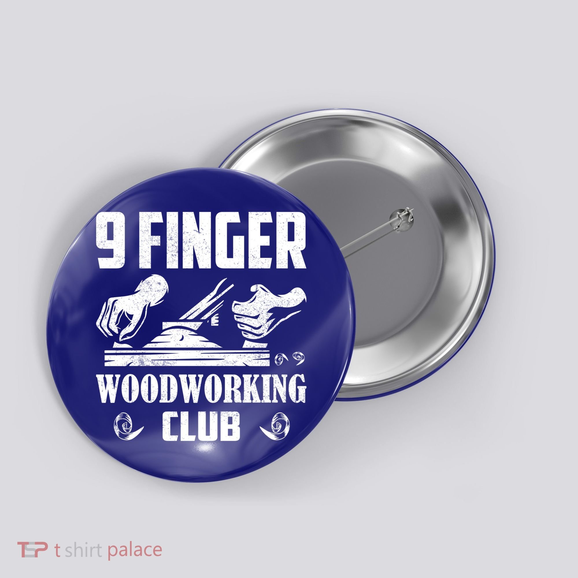 9 Finger Woodworking Club Woodworker Carpenter Gift Button