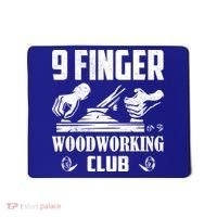 9 Finger Woodworking Club Woodworker Carpenter Gift Mousepad thumb 0
