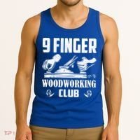 9 Finger Woodworking Club Woodworker Carpenter Gift Tank Top thumb 3