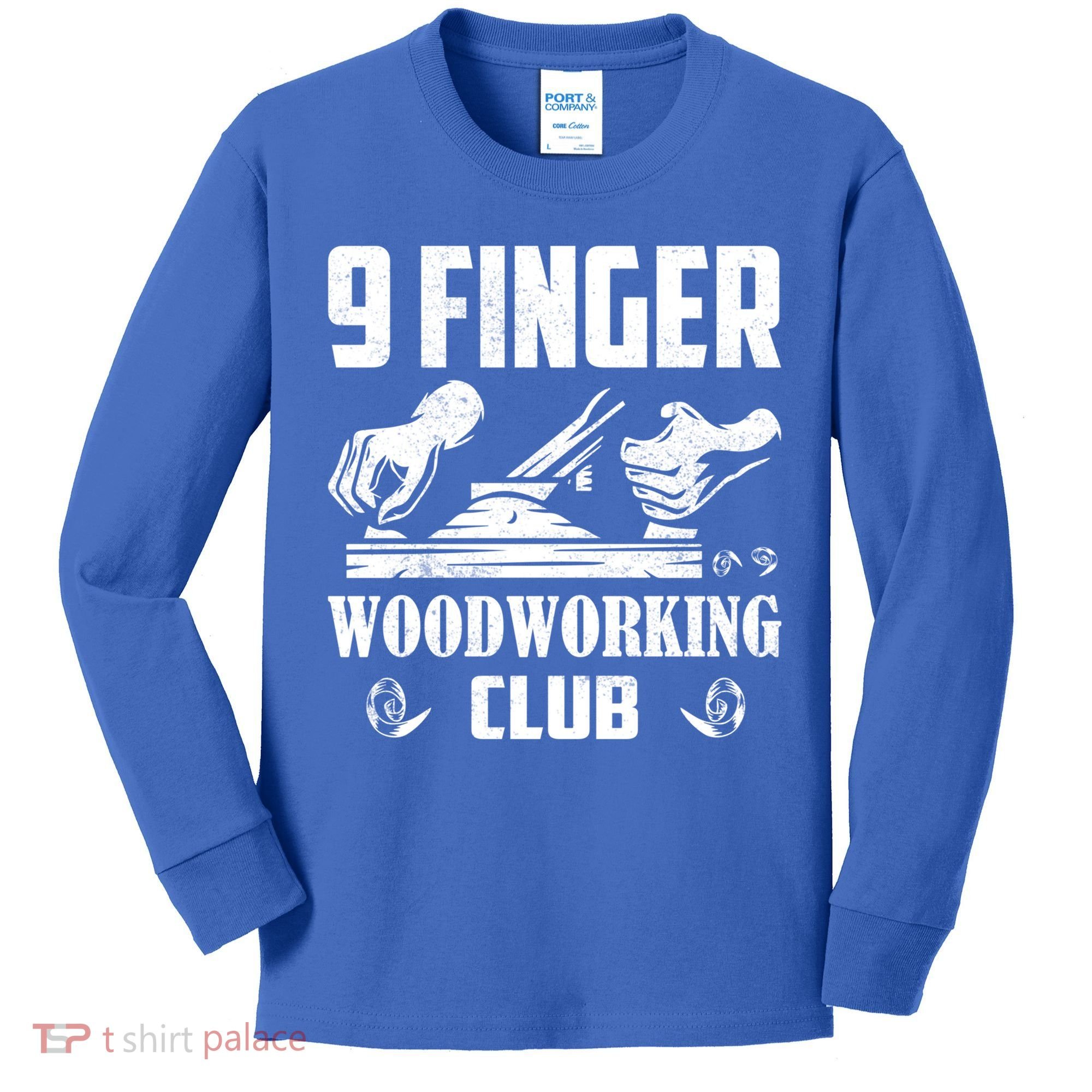 9 Finger Woodworking Club Woodworker Carpenter Gift Kids Long Sleeve Shirt