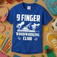 9 Finger Woodworking Club Woodworker Carpenter Gift Kids T-Shirt thumb 3