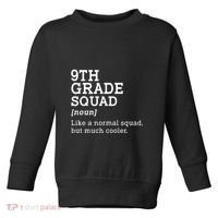 9th Grade Squad Back To School Gift Teacher Ninth Grade Team Gift Toddler Sweatshirt thumb 0
