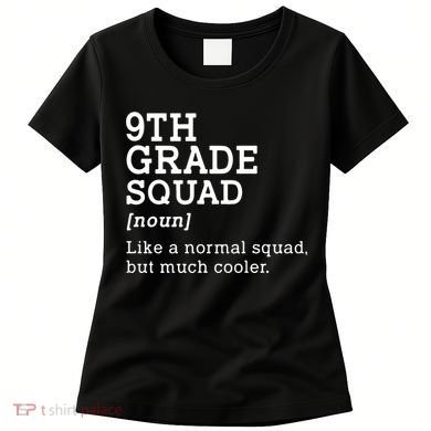 9th Grade Squad Back To School Gift Teacher Ninth Grade Team Gift Women's T-Shirt