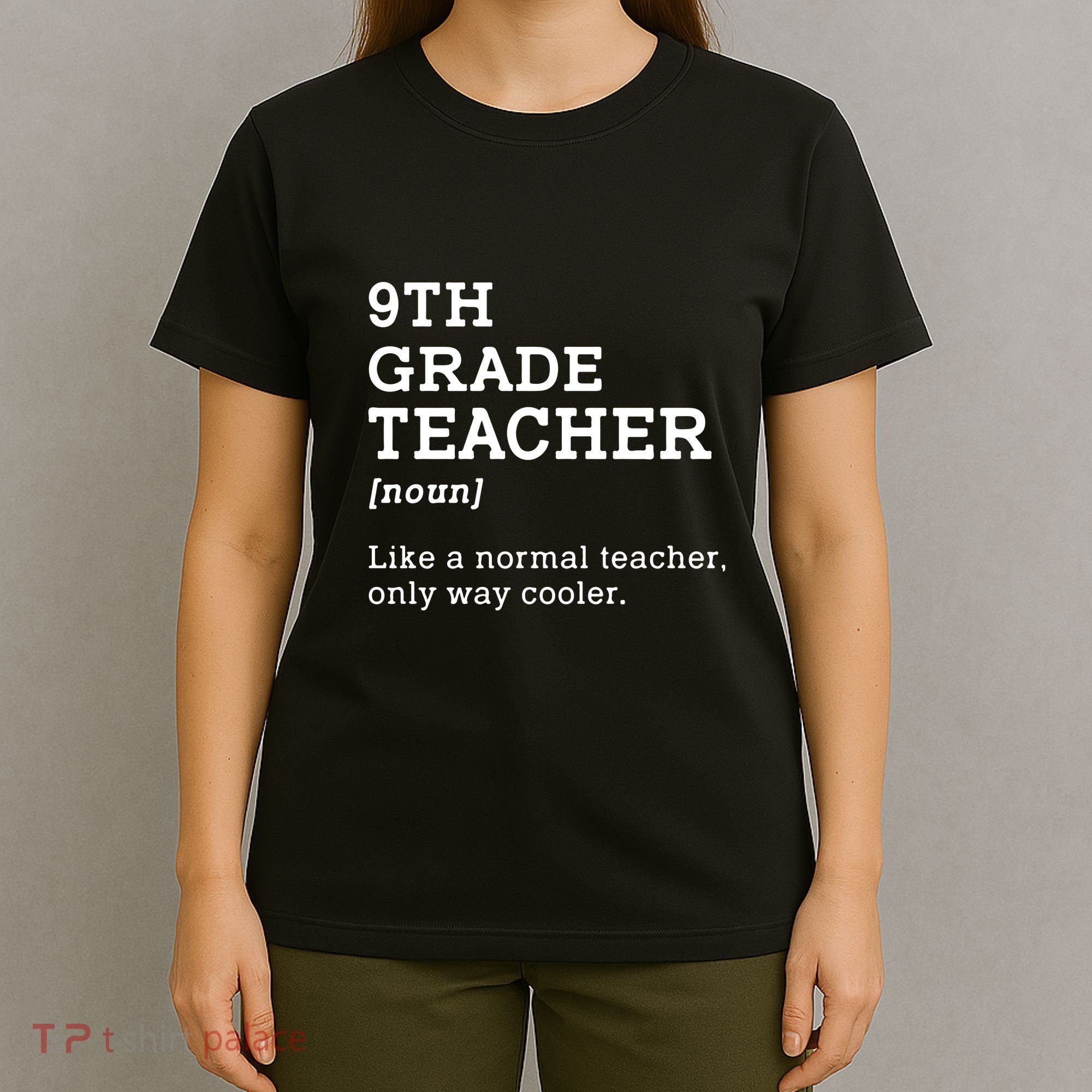 9th Grade Teacher Back To School Idea For Ninth Grade Teacher Gift T-Shirt