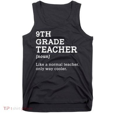 9th Grade Teacher Back To School Idea For Ninth Grade Teacher Gift Tank Top