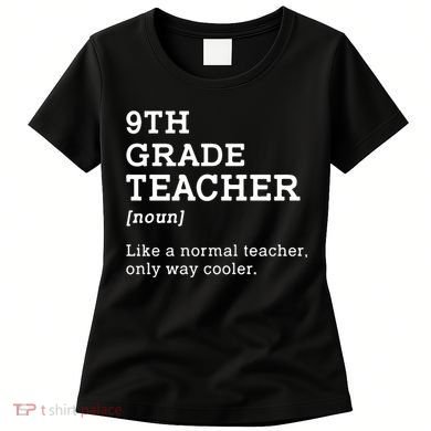 9th Grade Teacher Back To School Idea For Ninth Grade Teacher Gift Women's T-Shirt
