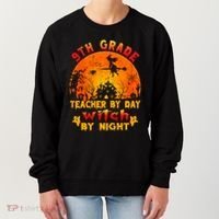 9Th Grade Teacher By Day Witch By Night Costume Halloween Gift Women's Sweatshirt thumb 0