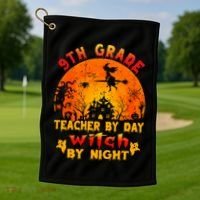 9Th Grade Teacher By Day Witch By Night Costume Halloween Gift Golf Towel thumb 1