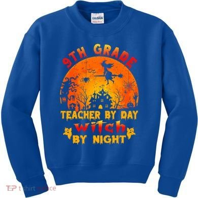 9Th Grade Teacher By Day Witch By Night Costume Halloween Gift Kids Sweatshirt