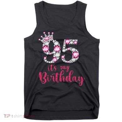 95 It'S My Birthday 95th Birthday 95 Years Old Bday Gift Tank Top