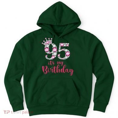 95 It'S My Birthday 95th Birthday 95 Years Old Bday Gift Hoodie