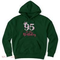 95 It'S My Birthday 95th Birthday 95 Years Old Bday Gift Hoodie thumb 0
