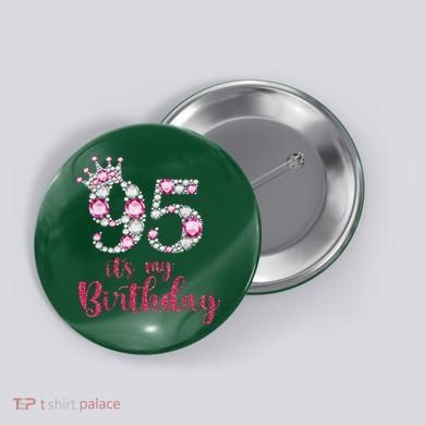 95 It'S My Birthday 95th Birthday 95 Years Old Bday Gift Button