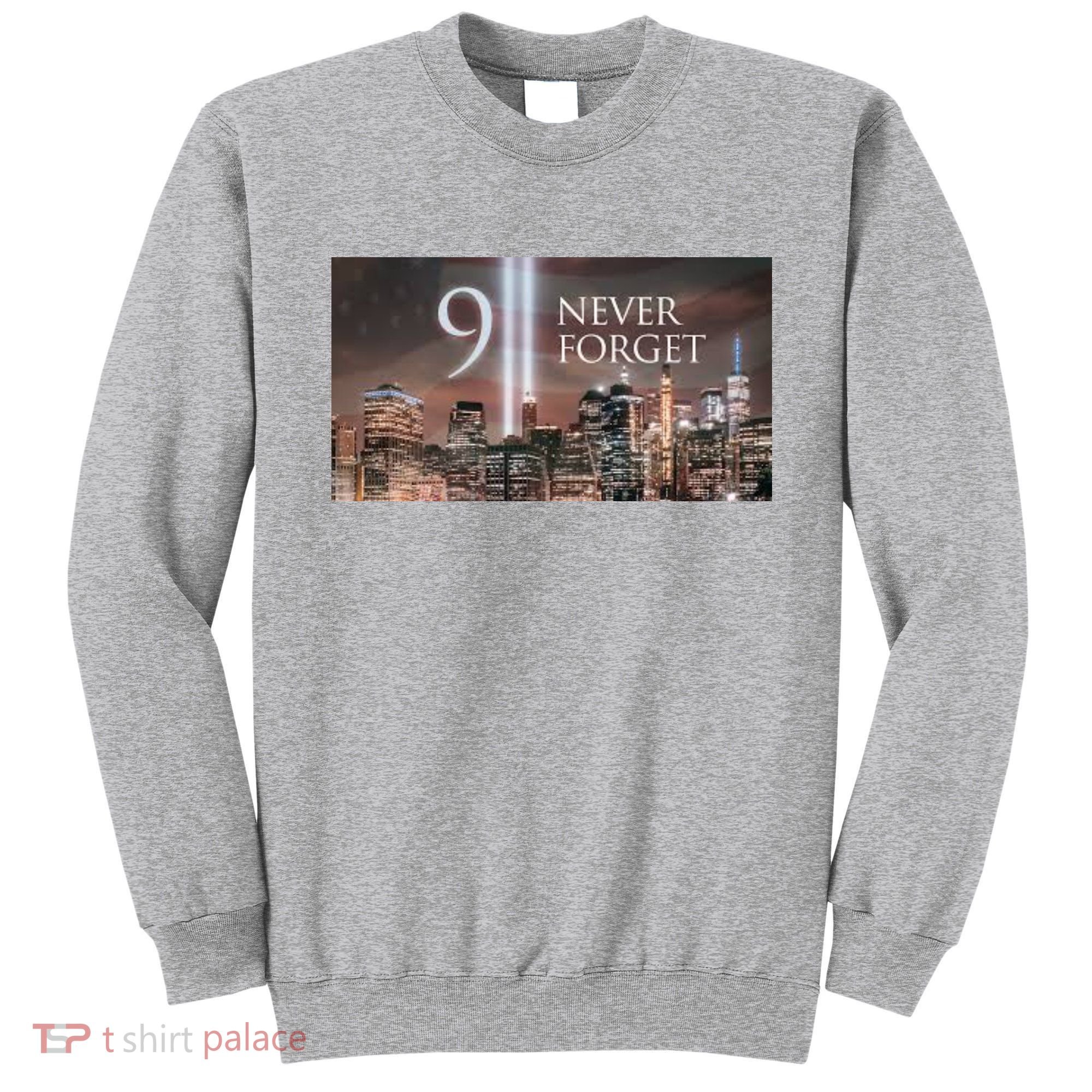 911 never forget Sweatshirt