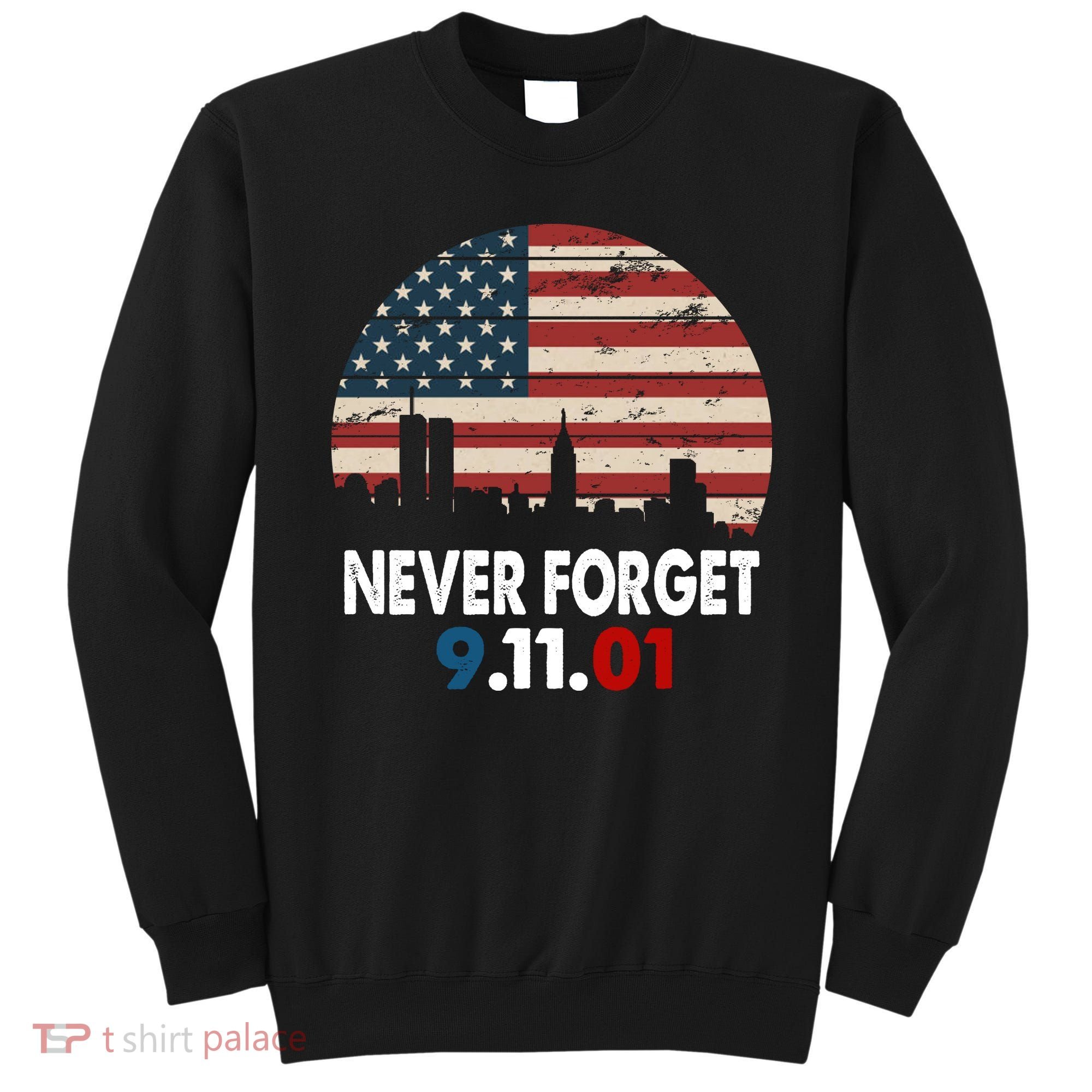 9.11.01 Never Forget 20th Anniversary Sweatshirt